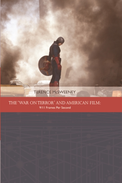 The 'War on Terror' and American Film : 9/11 Frames Per Second, Paperback / softback Book