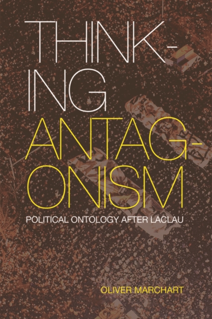 Thinking Antagonism : Political Ontology after Laclau, PDF eBook