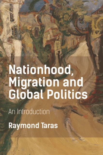 Nationhood, Migration and Global Politics : An Introduction, Paperback / softback Book