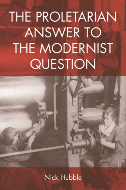 The Proletarian Answer to the Modernist Question, Hardback Book