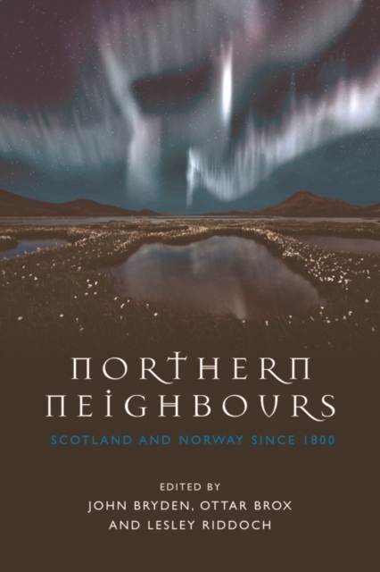 Northern Neighbours : Scotland and Norway since 1800, Paperback / softback Book