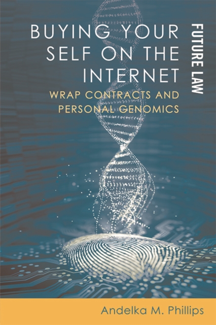 Buying Your Self on the Internet : Wrap Contracts and Personal Genomics, Hardback Book