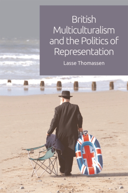 British Multiculturalism and the Politics of Representation, Paperback / softback Book