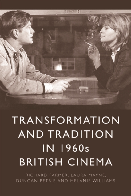 Transformation and Tradition in 1960s British Cinema, Hardback Book