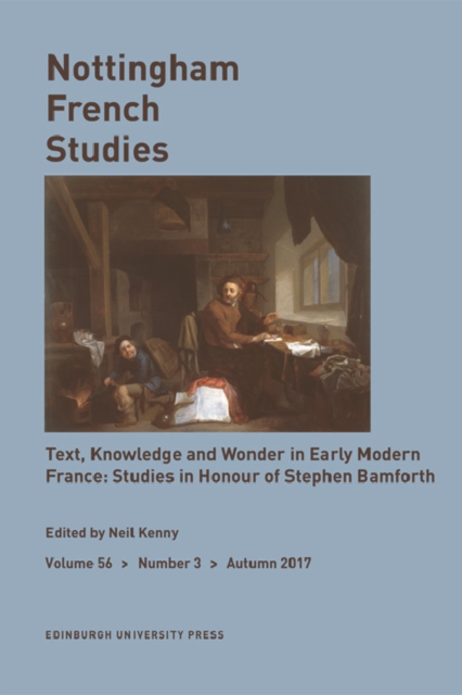 Text, Knowledge, and Wonder in Early Modern France: Essays in Honour of Stephen Bamforth : Nottingham French Studies Volume 56, Issue 3, Paperback / softback Book