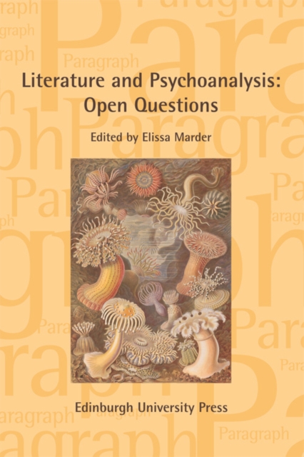 Literature and Psychoanalysis: Open Questions : Paragraph Volume 40, Issue 3, Paperback / softback Book