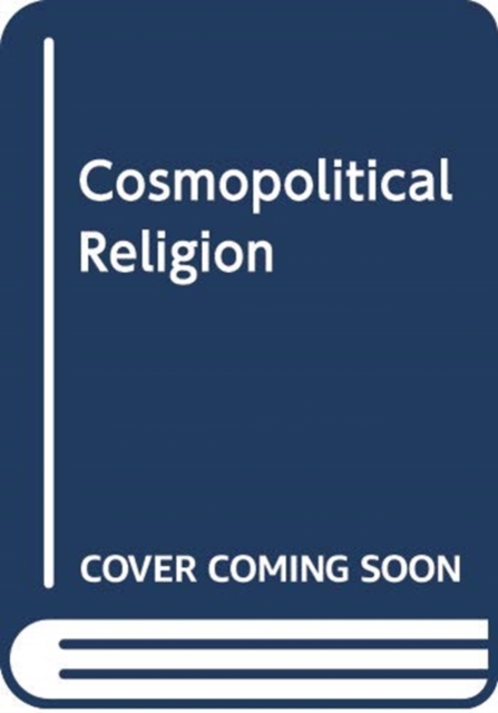 COSMOPOLITICAL RELIGION, Hardback Book