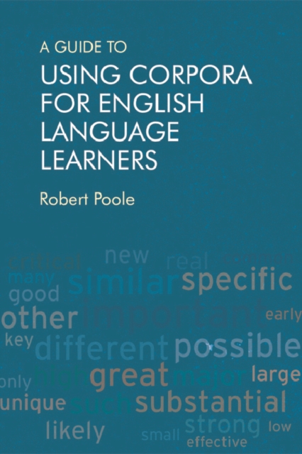 A Guide to Using Corpora for English Language Learners, Hardback Book