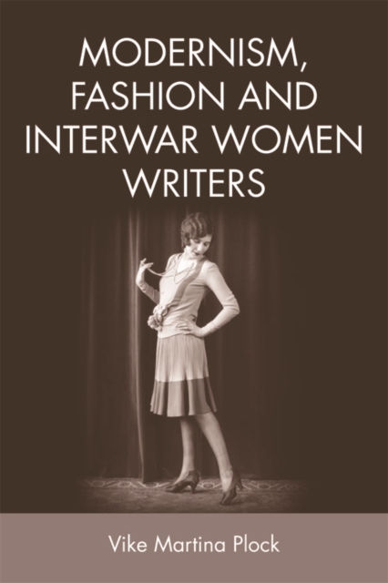 Modernism, Fashion and Interwar Women Writers, Hardback Book