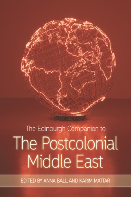 The Edinburgh Companion to the Postcolonial Middle East, Hardback Book