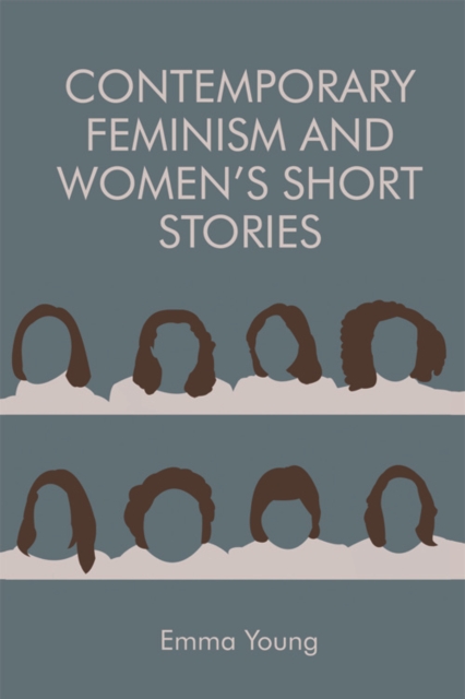 Contemporary Feminism and Women's Short Stories, Hardback Book
