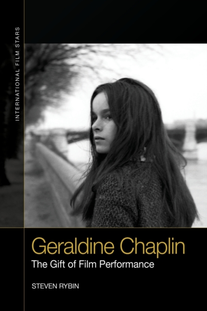 Geraldine Chaplin : The Gift of Film Performance, Paperback / softback Book