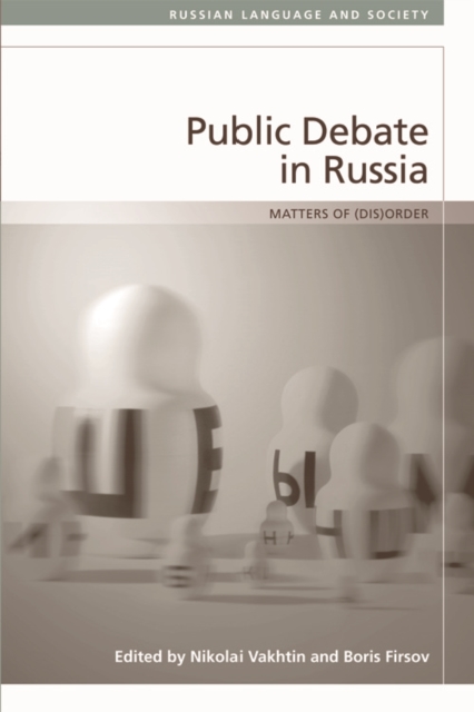 Public Debate in Russia : Matters of (Dis)Order, Digital (delivered electronically) Book