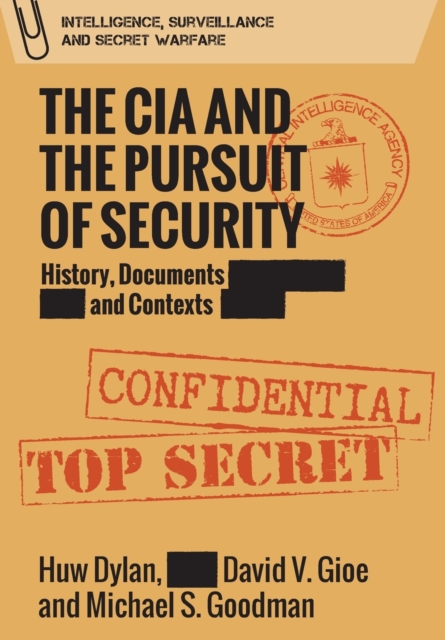 The CIA and the Pursuit of Security : History, Documents and Contexts, Paperback / softback Book