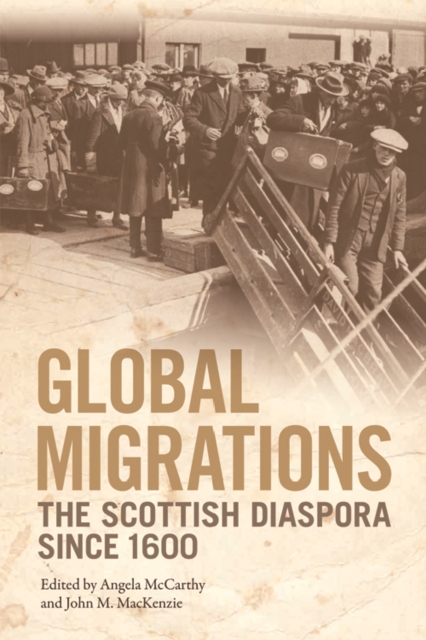 Global Migrations : The Scottish Diaspora Since 1600, Digital (delivered electronically) Book