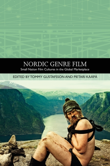 Nordic Genre Film : Small Nation Film Cultures in the Global Marketplace, Paperback / softback Book