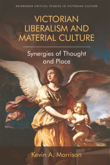 Victorian Liberalism and Material Culture, Paperback / softback Book