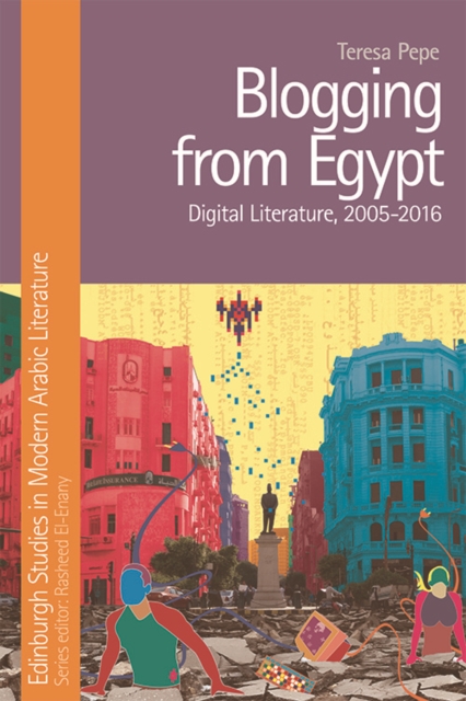 Blogging from Egypt : Digital Literature, 2005-2016, Hardback Book