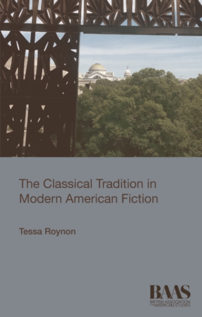The Classical Tradition in Modern American Fiction, Hardback Book