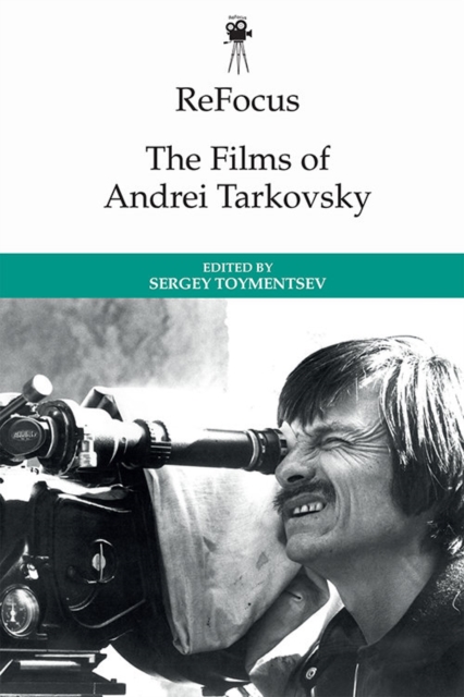 Refocus: the Films of Andrei Tarkovsky, Paperback / softback Book