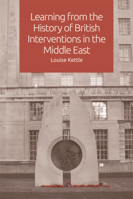 Learning from the History of British Interventions in the Middle East, Hardback Book