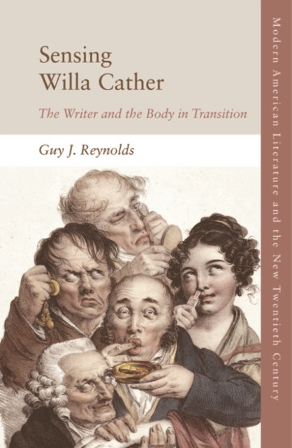 Sensing Willa Cather : The Writer and the Body in Transition, Hardback Book