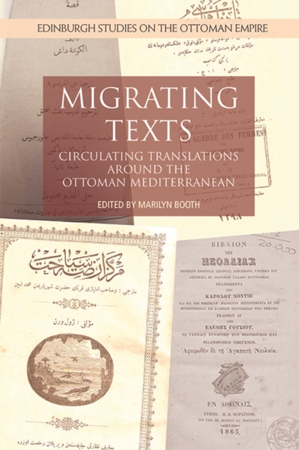 Migrating Texts : Circulating Translations Around the Ottoman Mediterranean, Paperback / softback Book