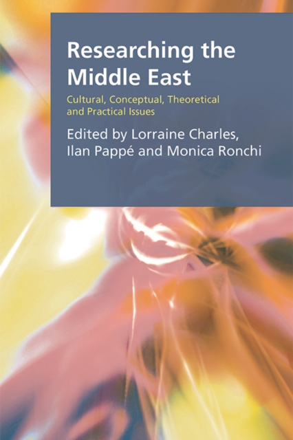 Researching the Middle East : Cultural, Conceptual, Theoretical and Practical Issues, Paperback / softback Book