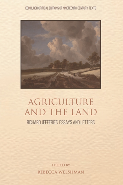Agriculture and the Land : Richard Jefferies' Essays and Letters, Hardback Book