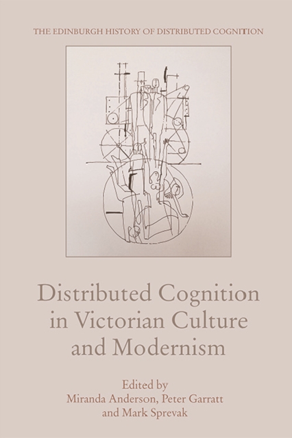 Distributed Cognition in Victorian Culture and Modernism, Hardback Book