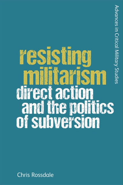 Resisting Militarism : Direct Action and the Politics of Subversion, EPUB eBook