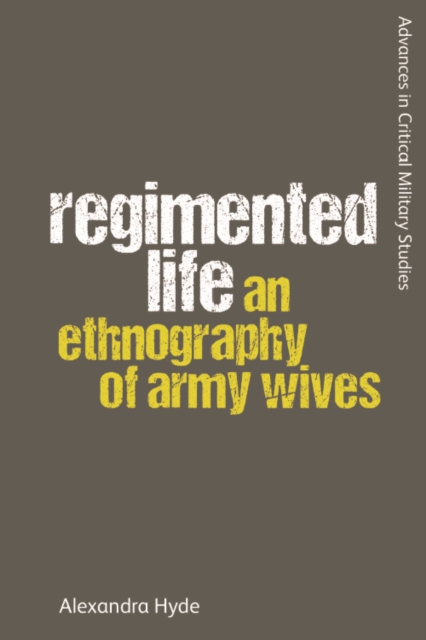 Regimented Life : An Ethnography of Army Wives, PDF eBook