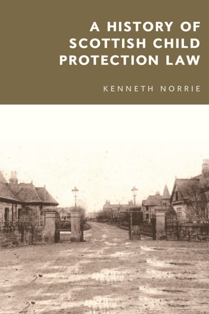 A History of Scottish Child Protection Law, Hardback Book