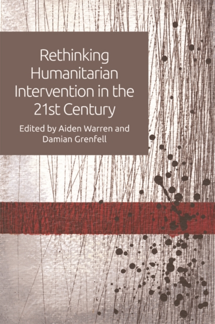 Rethinking Humanitarian Intervention in the 21st Century, Paperback / softback Book