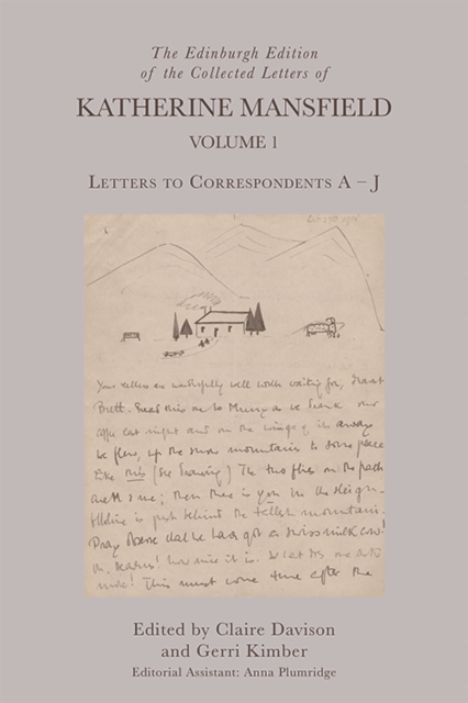 The Edinburgh Edition of the Collected Letters of Katherine Mansfield, Volume 1 : Letters to Correspondents a   J, Hardback Book