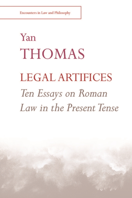 Legal Artifices: Ten Essays on Roman Law in the Present Tense, EPUB eBook