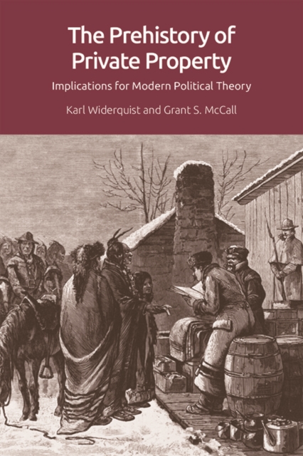 The Prehistory of Private Property : Implications for Modern Political Theory, EPUB eBook