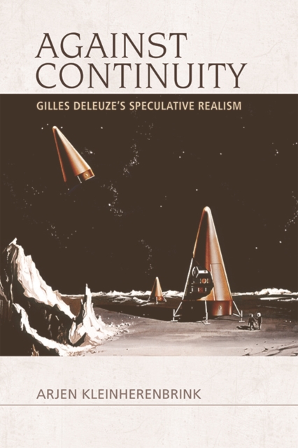Against Continuity : Deleuze'S Speculative Realism, Hardback Book