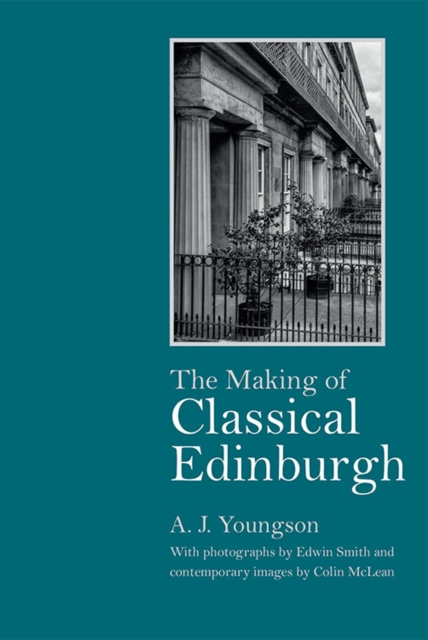 The Making of Classical Edinburgh, Hardback Book