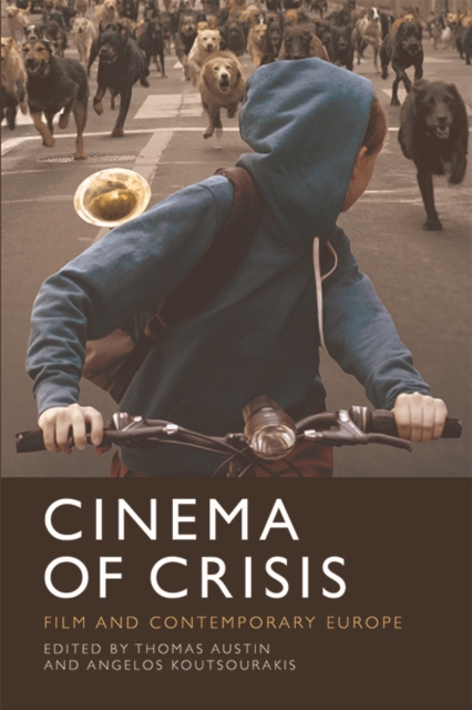 Cinema of Crisis : Film and Contemporary Europe, Hardback Book