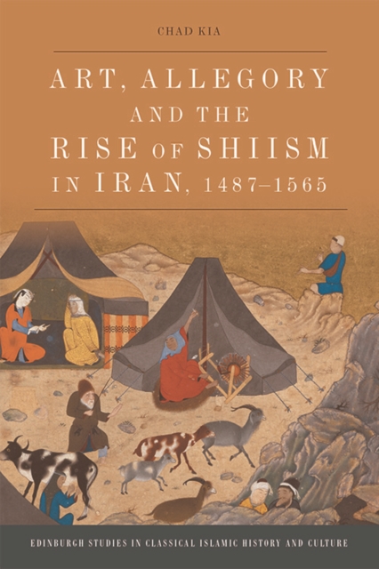 Art, Allegory and the Rise of Shi'ism in Iran, 1487-1565, EPUB eBook