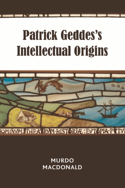 Patrick Geddes's Intellectual Origins, EPUB eBook
