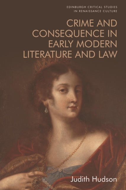 Crime and Consequence in Early Modern Literature and Law, PDF eBook