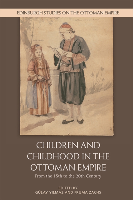 Children and Childhood in the Ottoman Empire : From the 15th to the 20th Century, PDF eBook