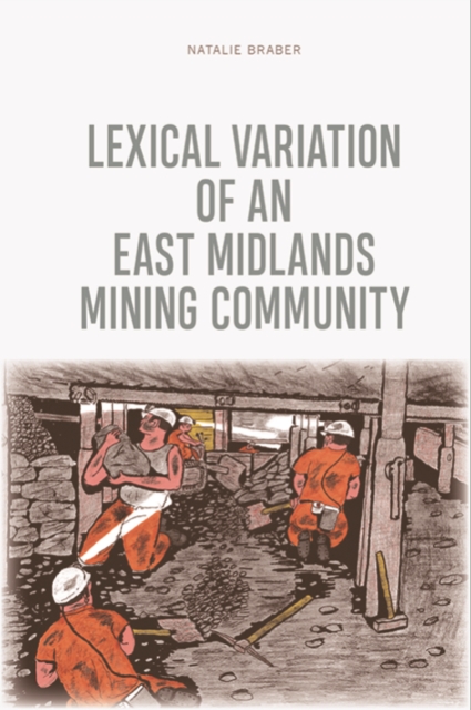 Lexical Variation of an East Midlands Mining Community, PDF eBook