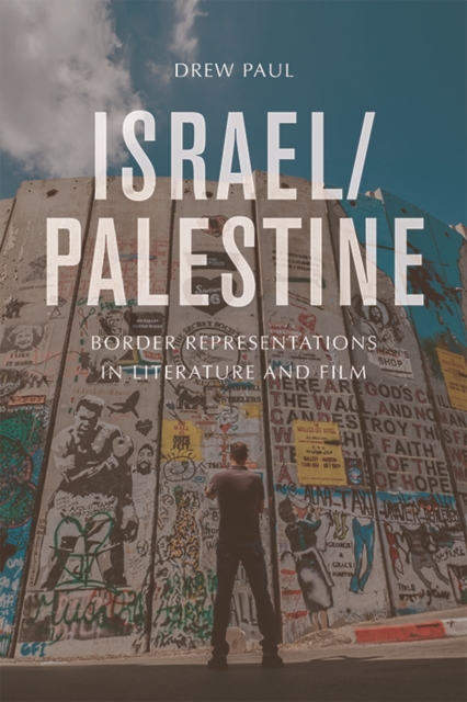 Israel/Palestine : Representations of the Border in Literature and Film, Hardback Book