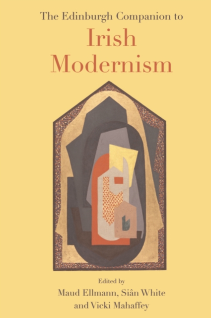 The Edinburgh Companion to Irish Modernism, Hardback Book