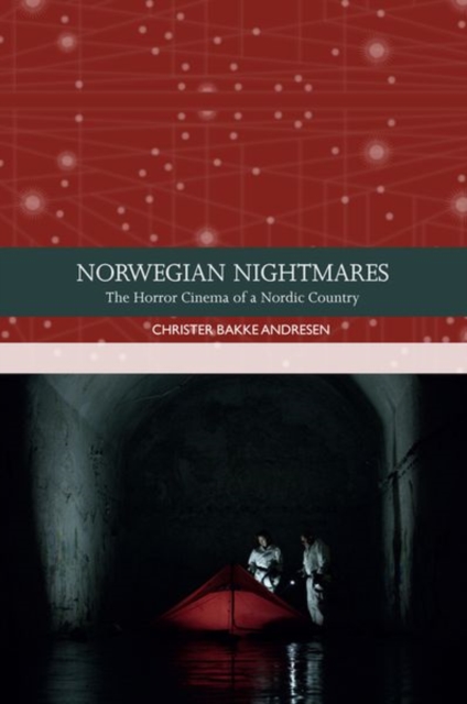 Norwegian Nightmares : The Horror Cinema of a Nordic Country, Hardback Book