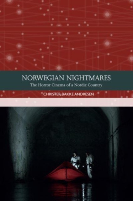 Norwegian Nightmares : The Horror Cinema of a Nordic Country, Paperback / softback Book