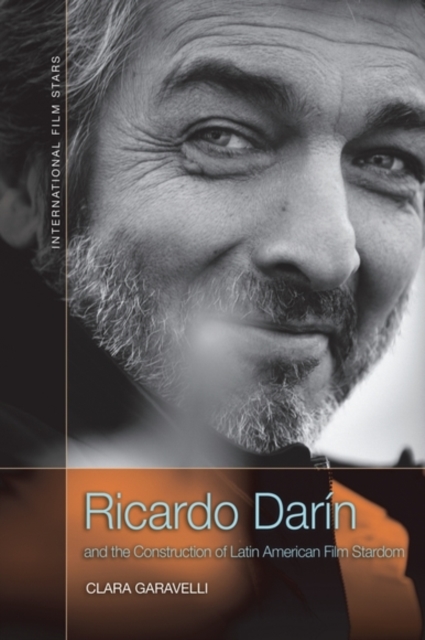 Ricardo Darin and the Construction of Latin American Film Stardom, PDF eBook